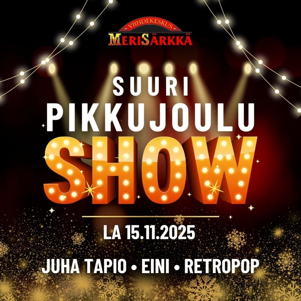 Suuri Pikkujoulushow Viihdekeskus Merisärkällä.